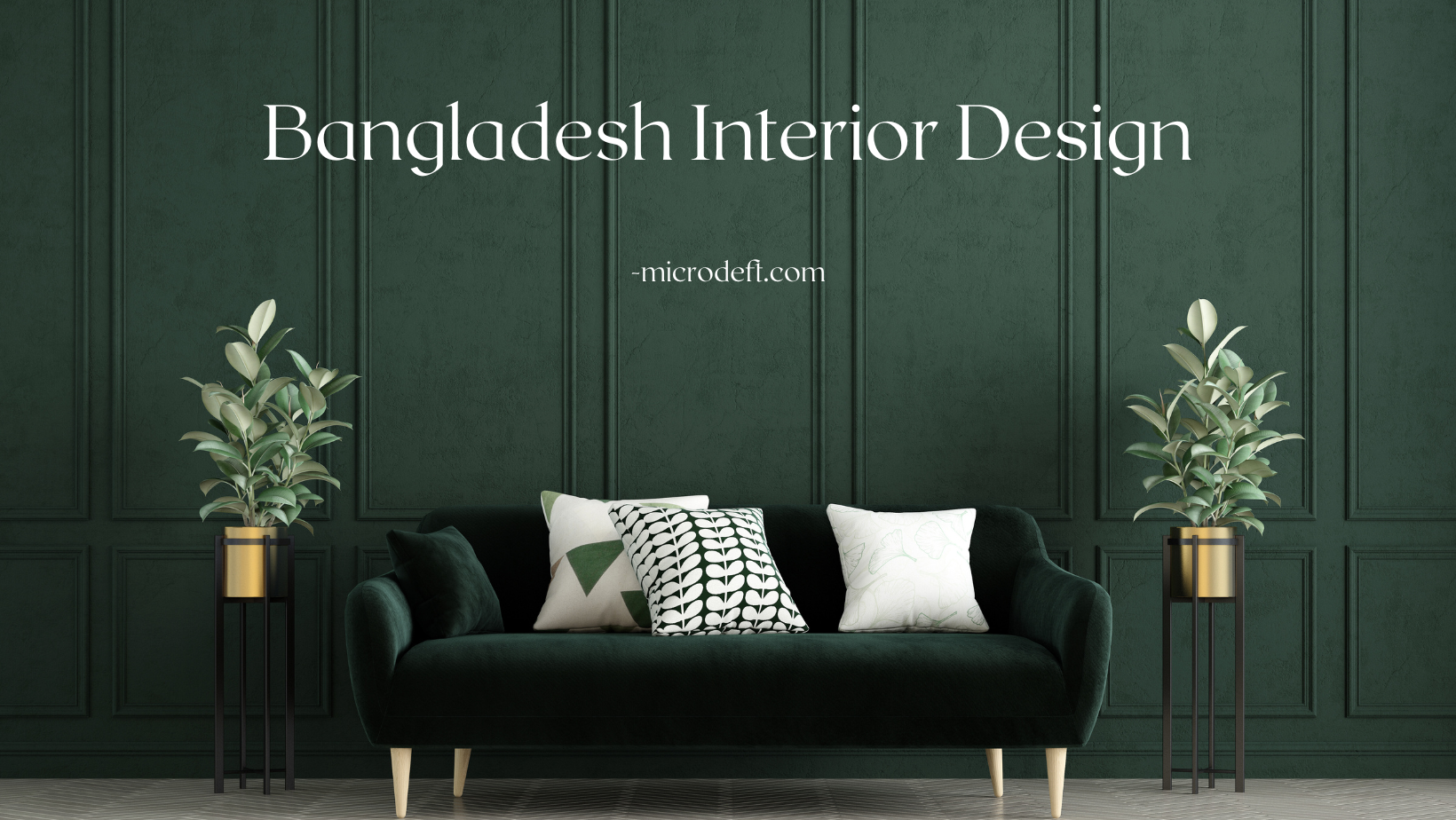 Best Bangladesh Interior Design: Where Tradition Meets Modernity