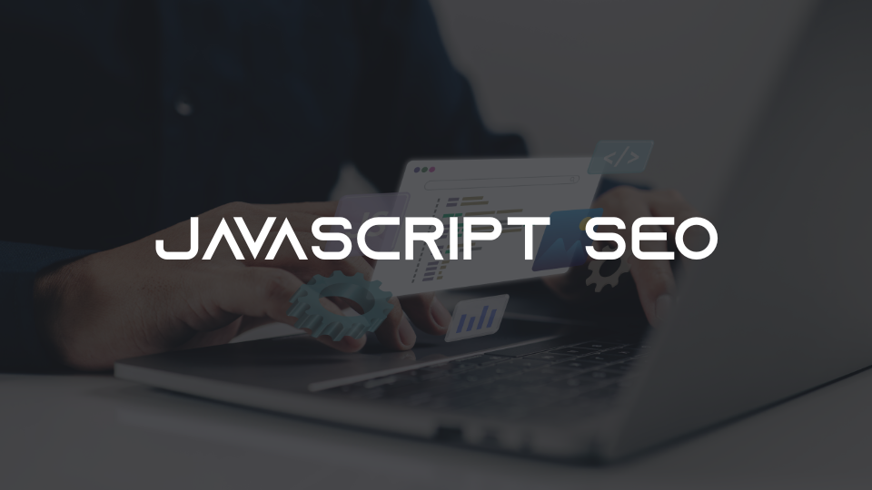 JavaScript SEO: What Is It? Six Proven Methods to Improve Rankings In 2025