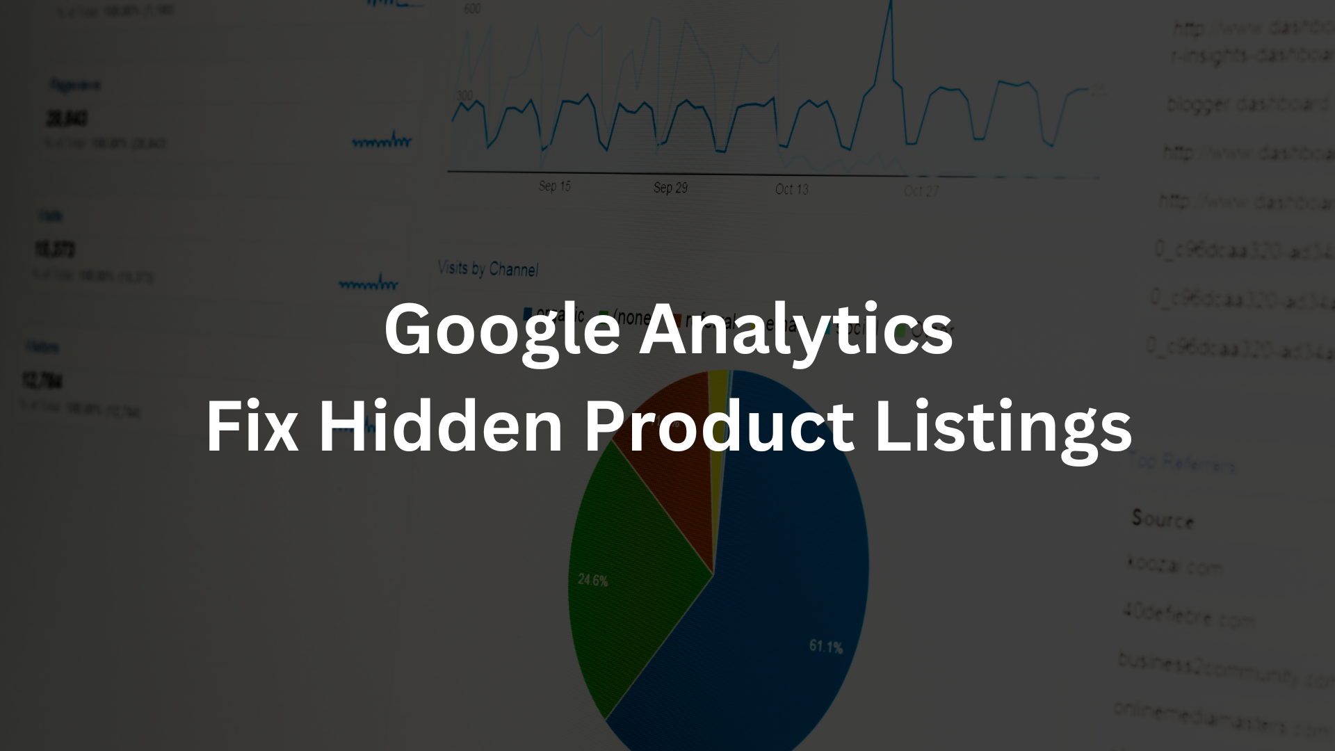 The Power of Google Analytics: Fix Hidden Product Listings In 2024