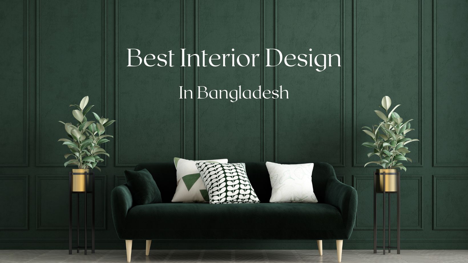 Best Interior Design in Bangladesh for your self