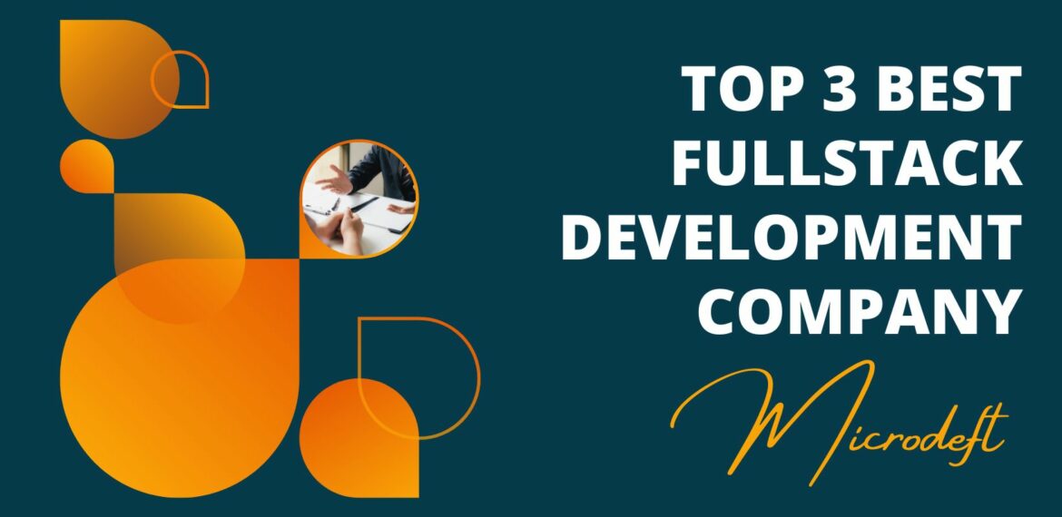 Top 3 Best FullStack Development Company